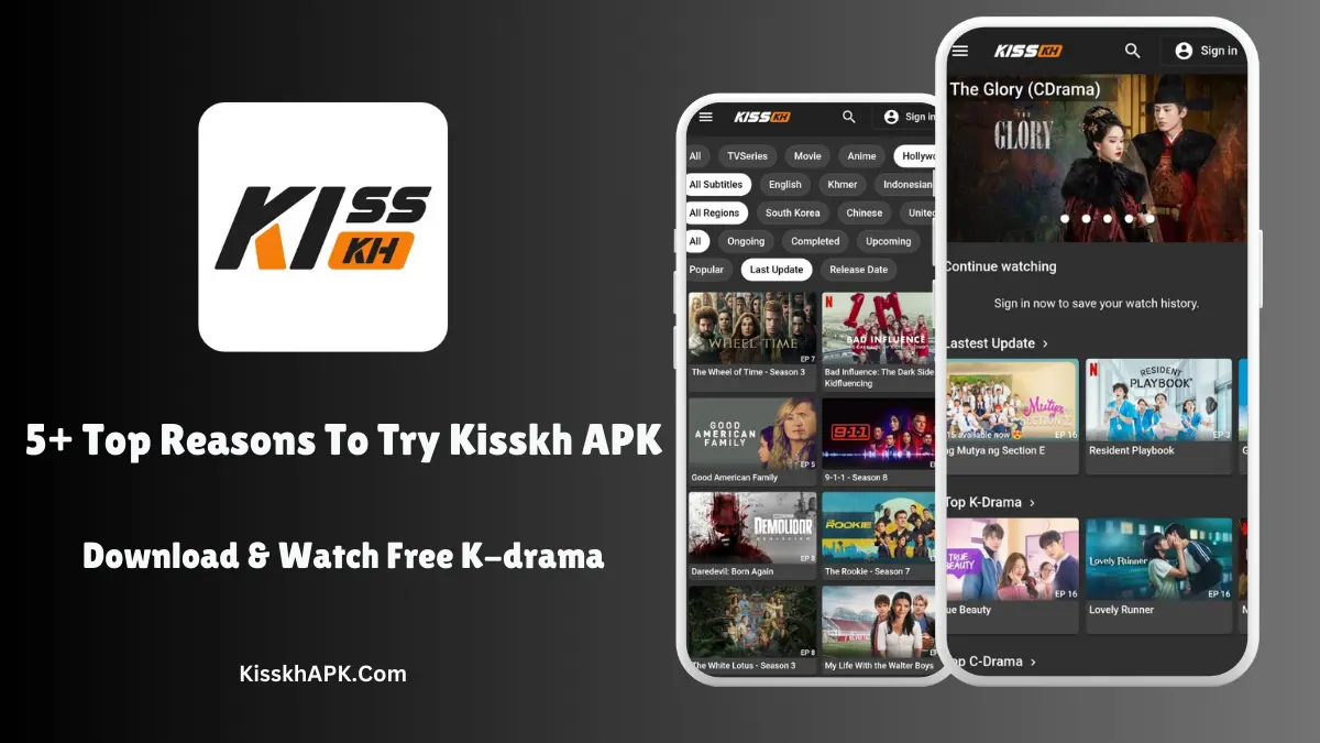 5+ Top Reasons To Use Kisskh APK To Watch Free K-drama